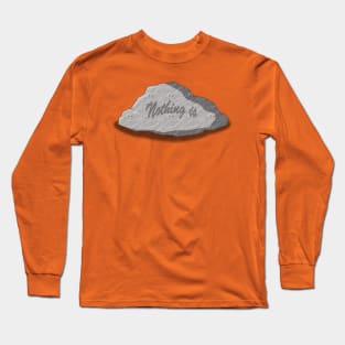 nothing is written in stone Long Sleeve T-Shirt